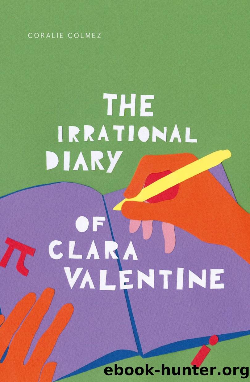 THE IRRATIONAL DIARY OF CLARA VALENTINE by Coralie Colmez