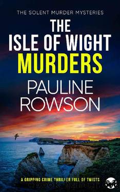 THE ISLE OF WIGHT MURDERS a gripping crime thriller full of twists by PAULINE ROWSON