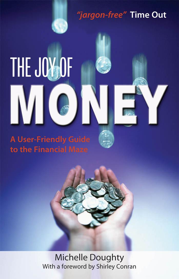 THE JOY OF MONEY: A User-Friendly Guide to the Financial Maze by Michelle Doughty