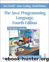 THE Java&#8482; Programming Language, Fourth Edition by By Ken Arnold James Gosling David Holmes