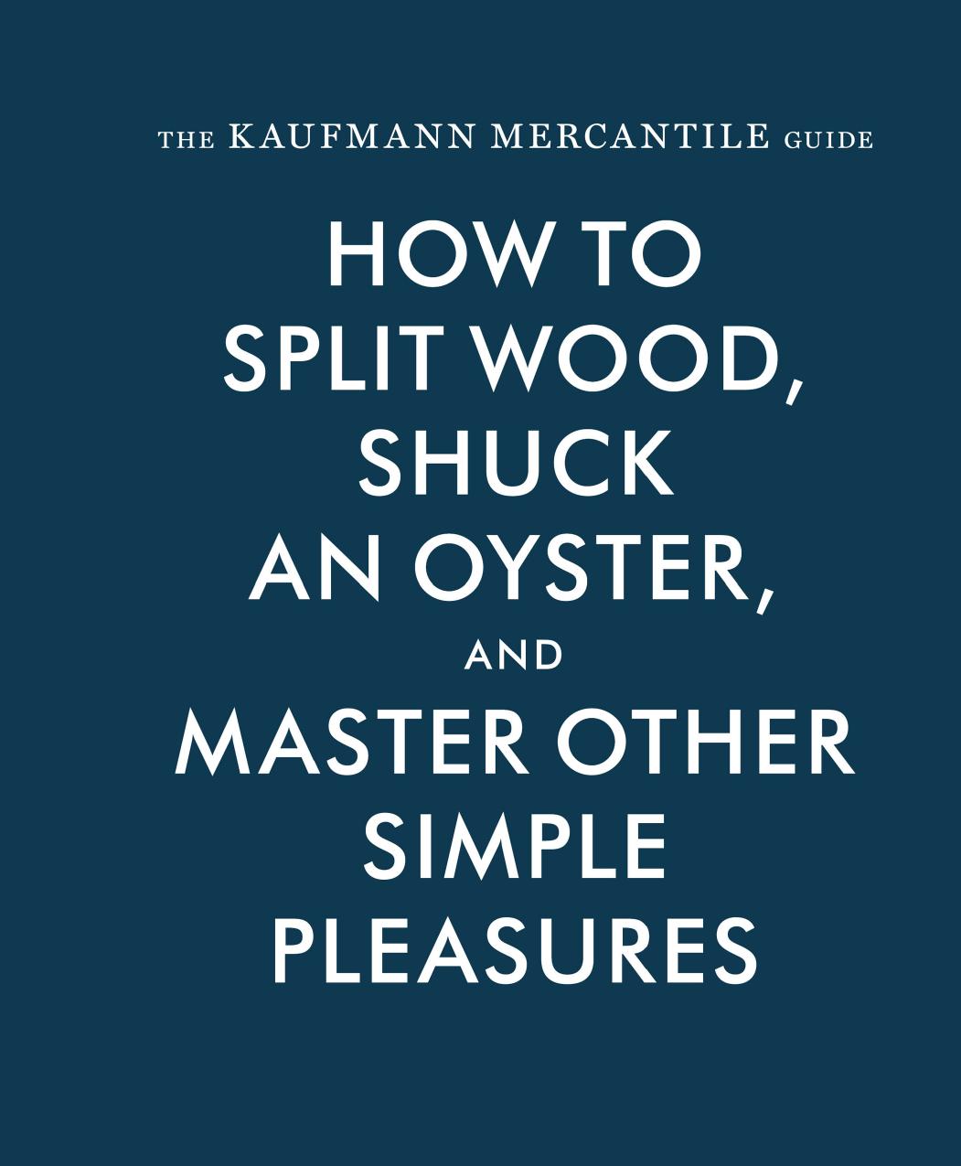 THE KAUFMANN MERCANTILE GUIDE by Alexandra Redgrave Jessica Hundley