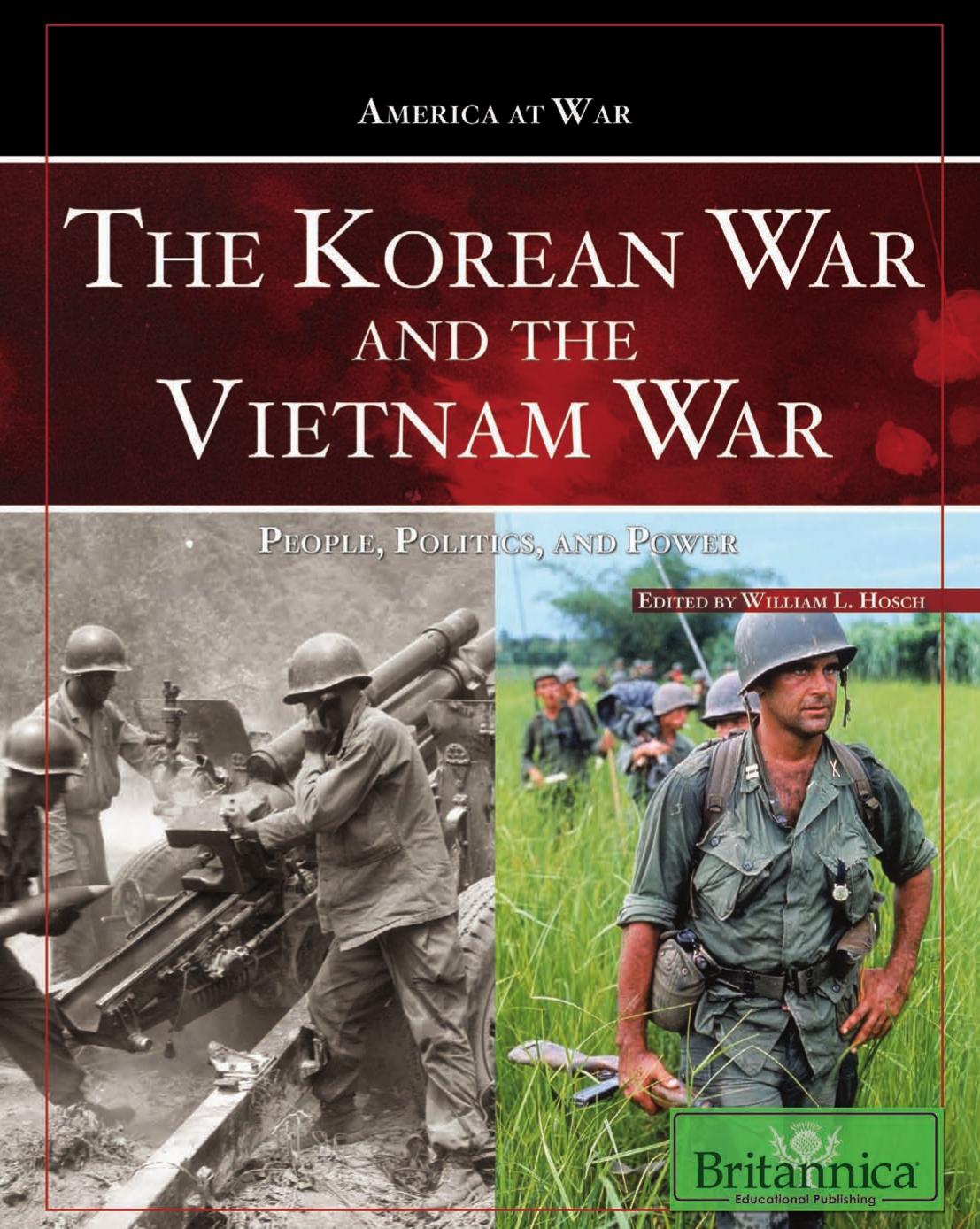 THE KOREAN WAR AND THE VIETNAM WAR: PEOPLE, POLITICS, AND POWER by WILLIAM L. HOSCH