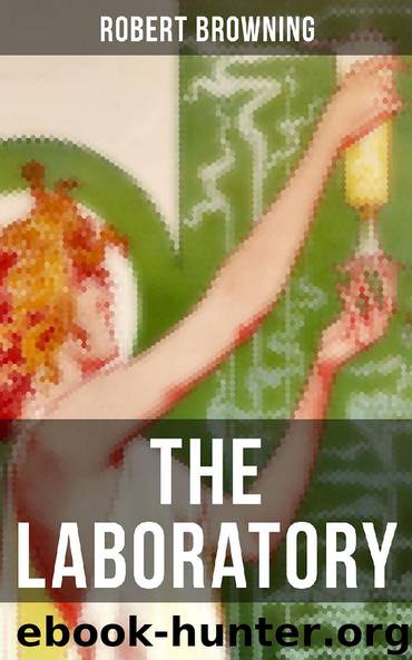 THE LABORATORY by Robert Browning
