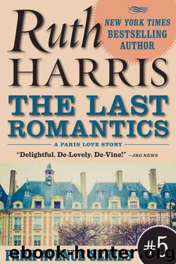 THE LAST ROMANTICS, A Paris Love Story (Park Avenue Series, Book #5) by Ruth Harris