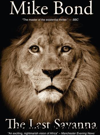 THE LAST SAVANNA by Mike Bond