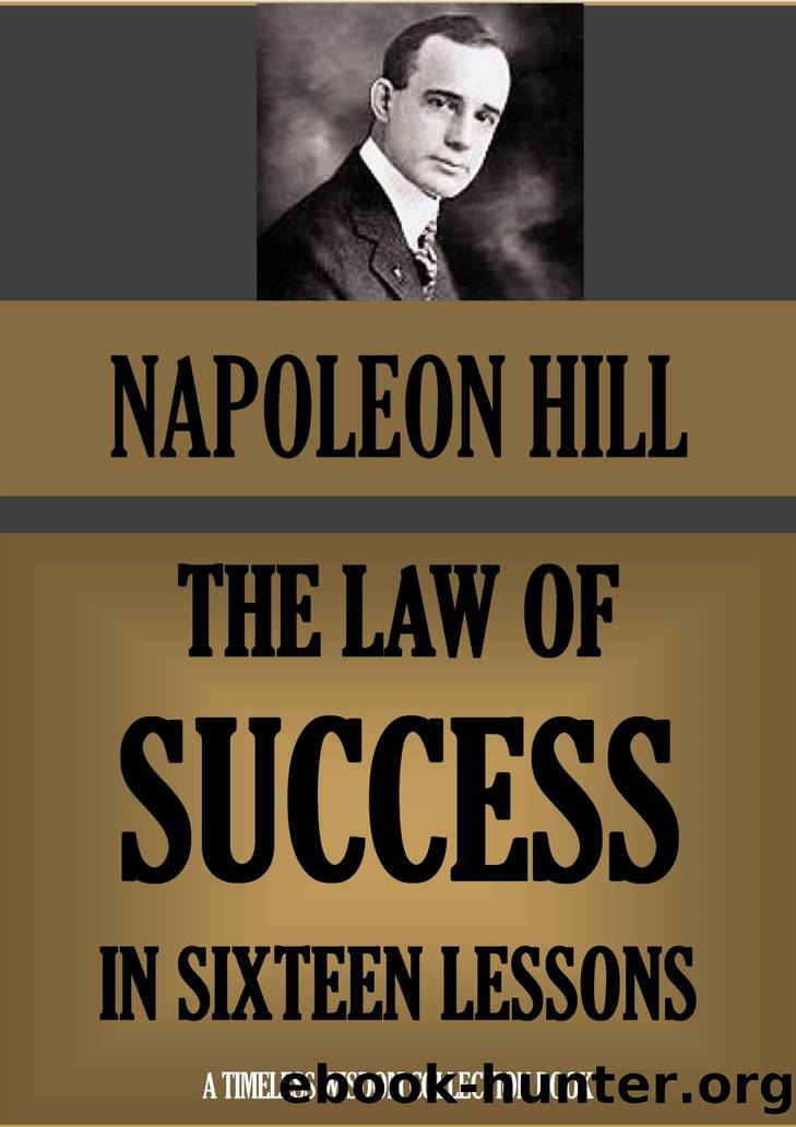 THE LAW OF SUCCESS. The Complete 16 lessons, based on the original 1928 edition. (Timeless Wisdom Collection) by Hill Napoleon