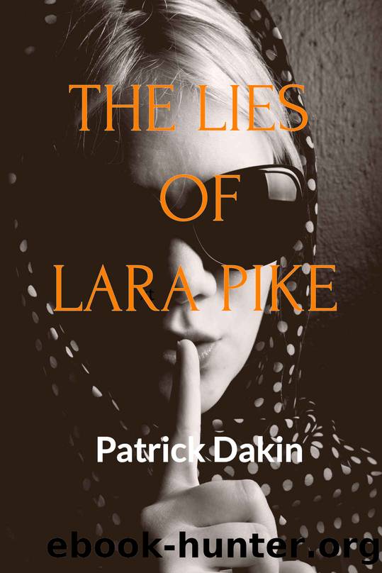 THE LIES OF LARA PIKE by Patrick Dakin