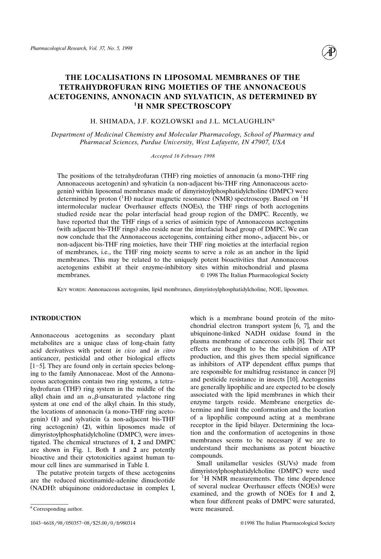 THE LOCALISATIONS IN LIPOSOMAL MEMBRANES OF THE TETRAHYDROFURAN RING MOIETIES OF THE ANNONACEOS ACETOGENINS, ANNONACIN AND SYLVATICIN, AS DETERMINED BY H NMR SPECTROSCOPY by SHIMADA H. et al