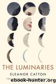 THE LUMINARIES by Eleanor Catton