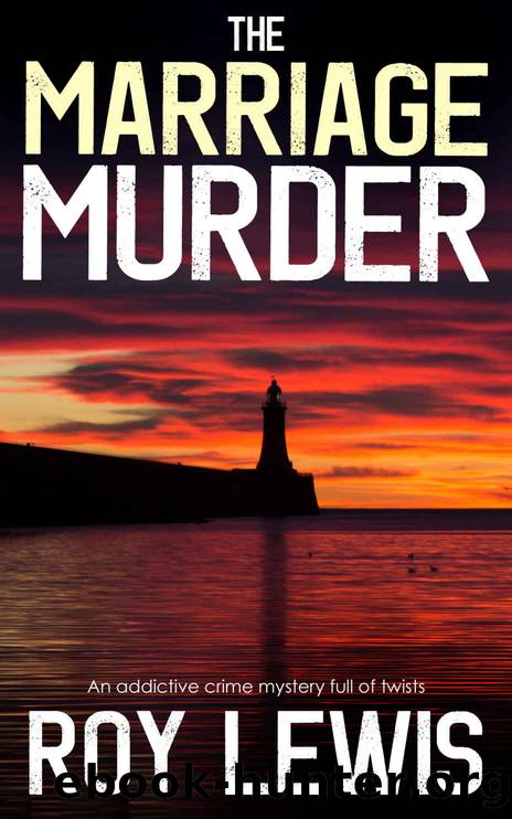 THE MARRIAGE MURDER an addictive crime mystery full of twists by LEWIS ROY