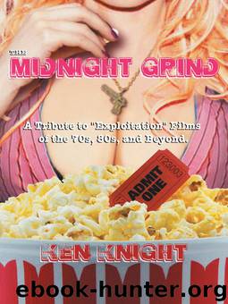 THE MIDNIGHT GRIND: A Tribute to "Exploitation" Films of the 70s, 80s, and Beyond by Ken Knight
