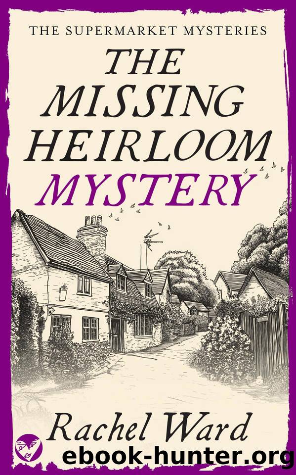 THE MISSING HEIRLOOM MYSTERY an utterly addictive cozy murder mystery by RACHEL WARD
