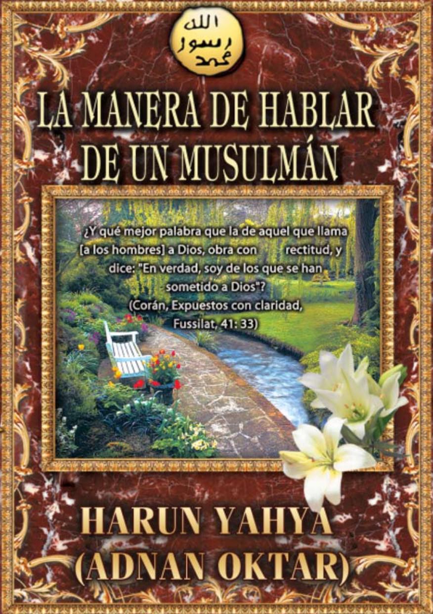 THE MUSLIM WAY OF SPEAKING by Harun Yahya (Adnan Oktar)