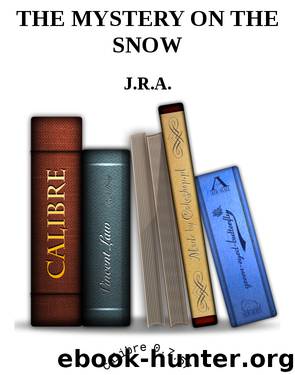 THE MYSTERY ON THE SNOW by J.R.A