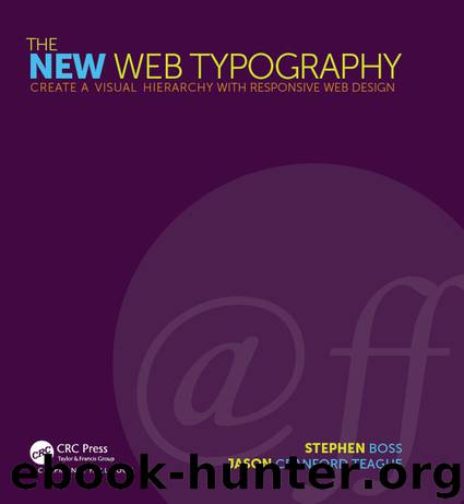 THE NEW WEB TYPOGRAPHY by STEPHEN BOSS & JASON CRANFORD TEAGUE