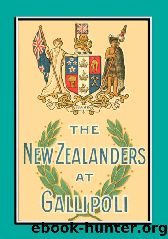 THE NEW ZEALANDERS AT GALLIPOLI--An Account of the New Zealand Forces during the Gallipoli Campaign by Major Fred Waite