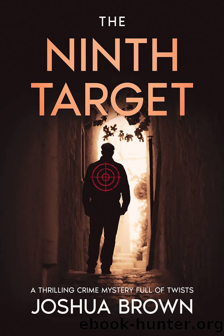 THE NINTH TARGET: A thrilling crime mystery full of twists by Joshua Brown