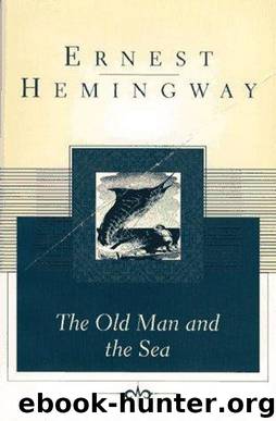 THE OLD MAN AND THE SEA by Ernest Hemingway