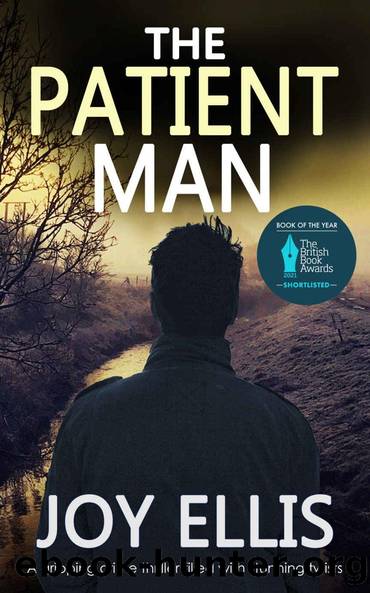 THE PATIENT MAN a gripping crime thriller full of stunning twists (SHORTLISTED FOR CRIME AND THRILLER BOOK OF THE YEAR, BRITISH BOOK AWARDS 2021) (JACKMAN & EVANS 6) by JOY ELLIS