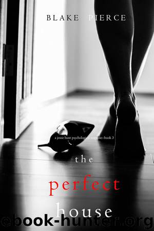 THE PERFECT HOUSE by Blake Pierce
