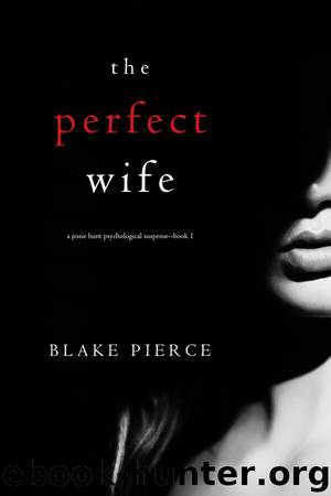 THE PERFECT WIFE by Blake Pierce