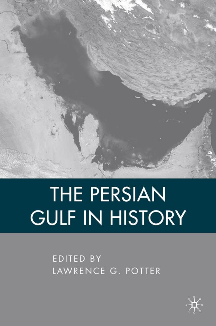 THE PERSIAN GULF IN HISTORY by Lawrence G. Potter