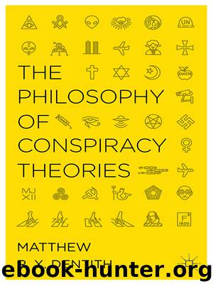 THE PHILOSOPHY OF CONSPIRACY THEORIES by MATTHEW R. X. DENTITH