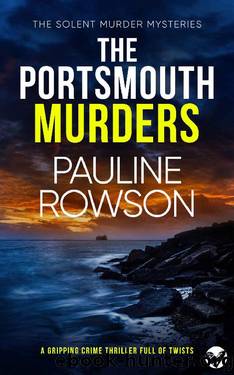 THE PORTSMOUTH MURDERS a gripping crime thriller full of twists (The Solent Murder Mysteries Book 1) by PAULINE ROWSON