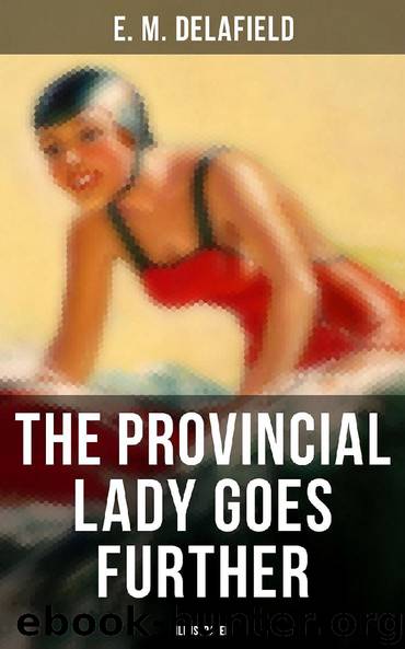 THE PROVINCIAL LADY GOES FURTHER (Illustrated) by E. M. Delafield