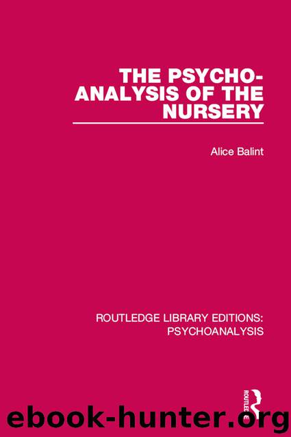THE PSYCHO-ANALYSIS OF THE NURSERY by ALICE BALINT