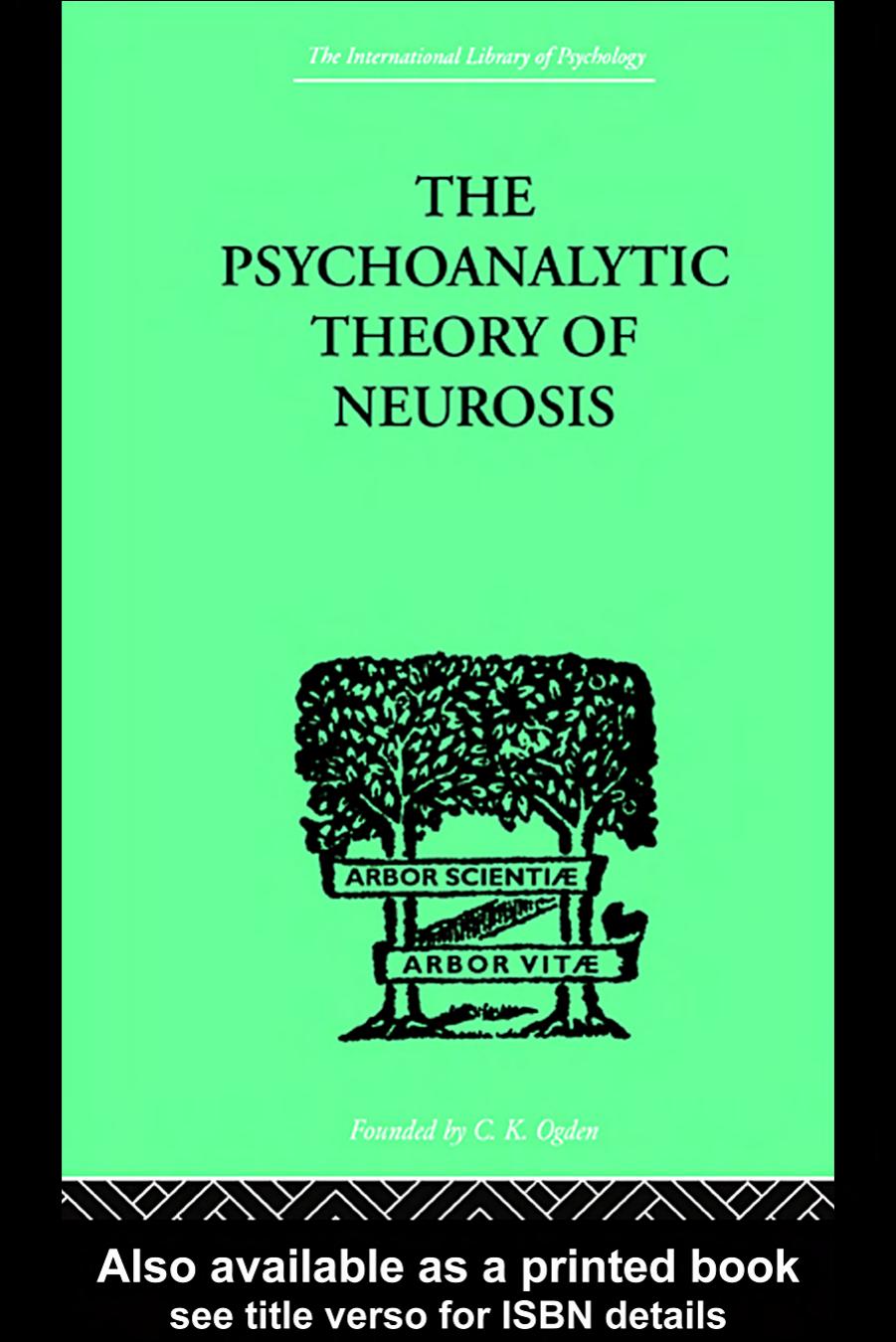 THE PSYCHOANALYTIC THEORY OF NEUROSIS by OTTO FENICHEL