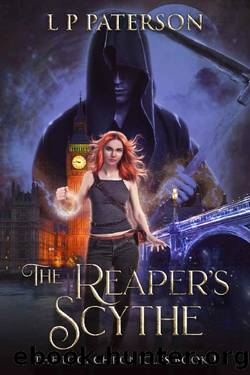 THE REAPER'S SCYTHE: THE LOCI CHRONICLES BOOK 1 by L P PATERSON