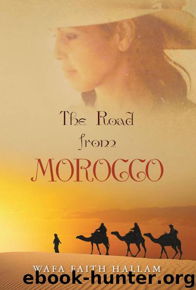 THE ROAD FROM MOROCCO by Wafa Faith Hallam
