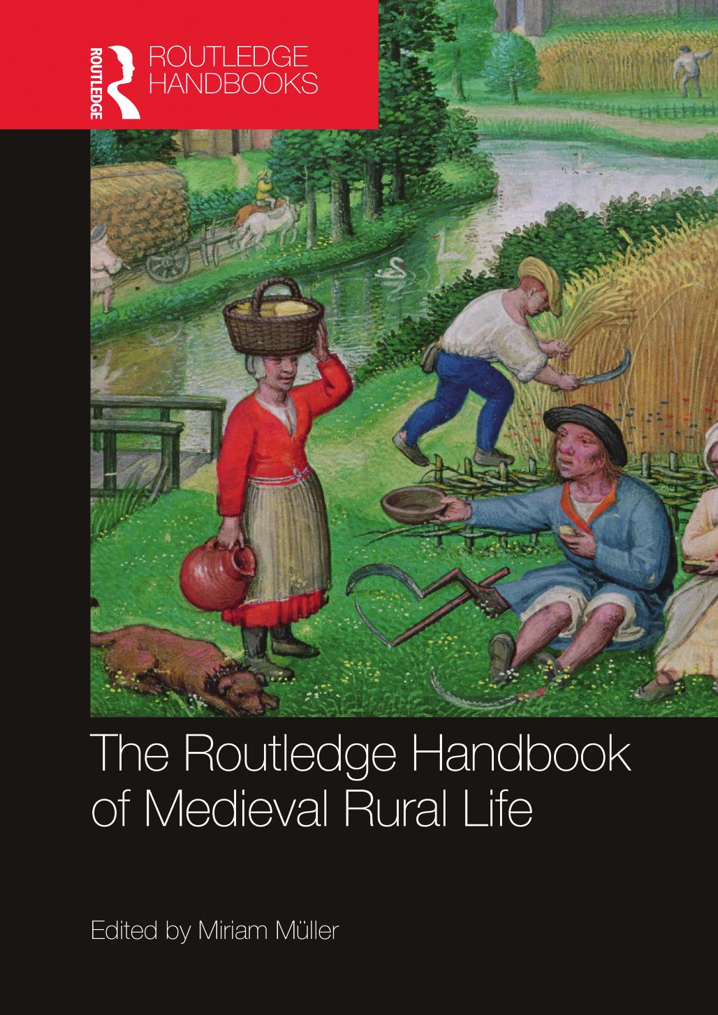 THE ROUTLEDGE HANDBOOK OF MEDIEVAL RURAL LIFE by Miriam Müller