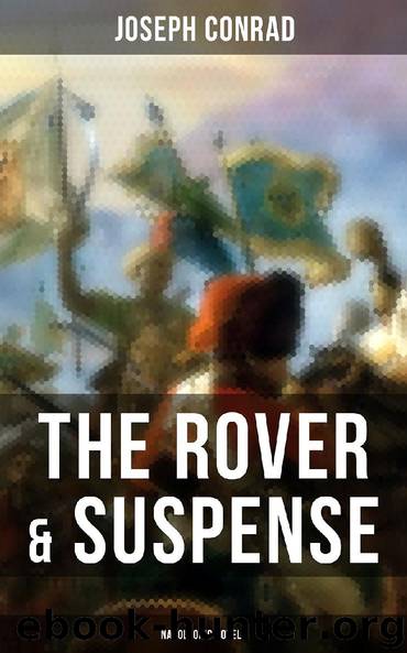 THE ROVER & SUSPENSE (Napoleonic Novels) by Joseph Conrad