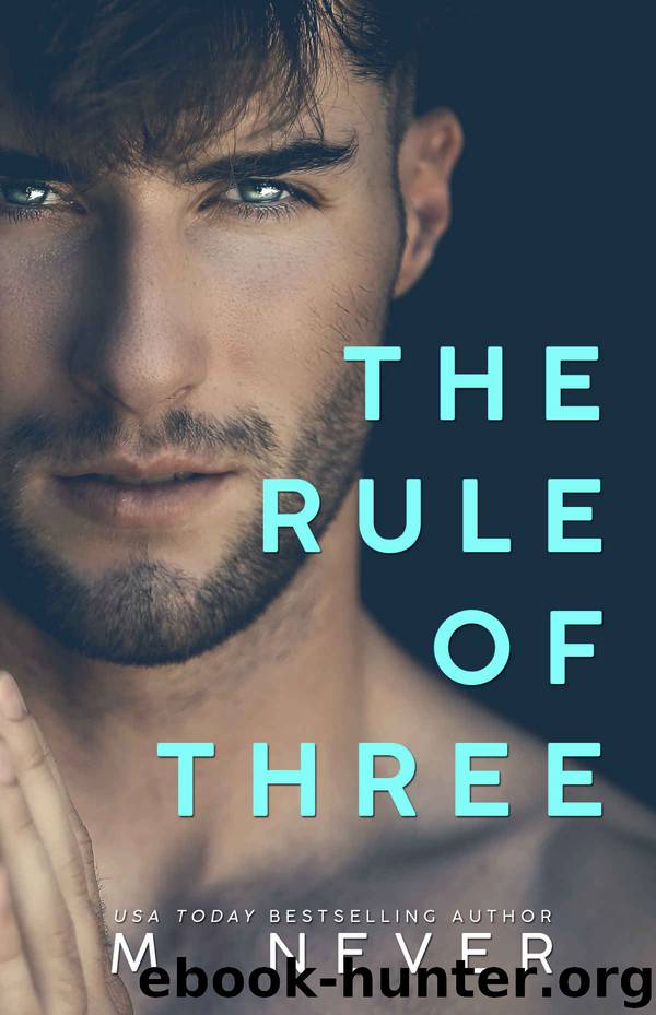 THE RULE OF THREE: A.C.H.E., MOTO, and TRINITY by Never M