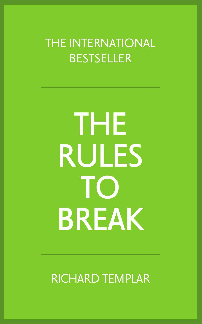THE RULES TO BREAK by RICHARD TEMPLAR