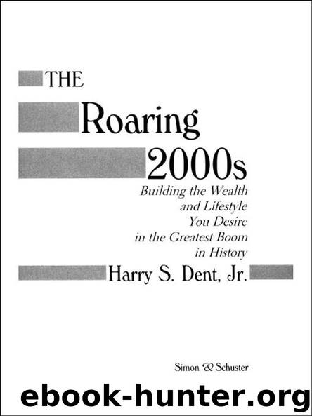 THE Roaring 2000s by Harry S. Dent Jr