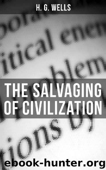 THE SALVAGING OF CIVILIZATION by H. G. Wells