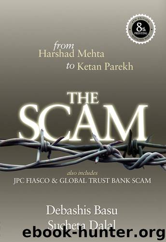 THE SCAM: from Harshad Mehta to Ketan Parekh Also includes JPC FIASCO & Global Trust Bank Scam by Debashis Basu & Sucheta Dalal