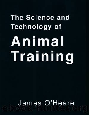 THE SCIENCE AND TECHNOLOGY OF ANIMAL TRAINING by O'Heare James;