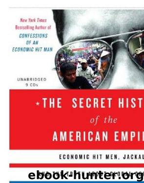 THE SECRET HISTORY OF THE AMERICAN EMPIRE by perkins john