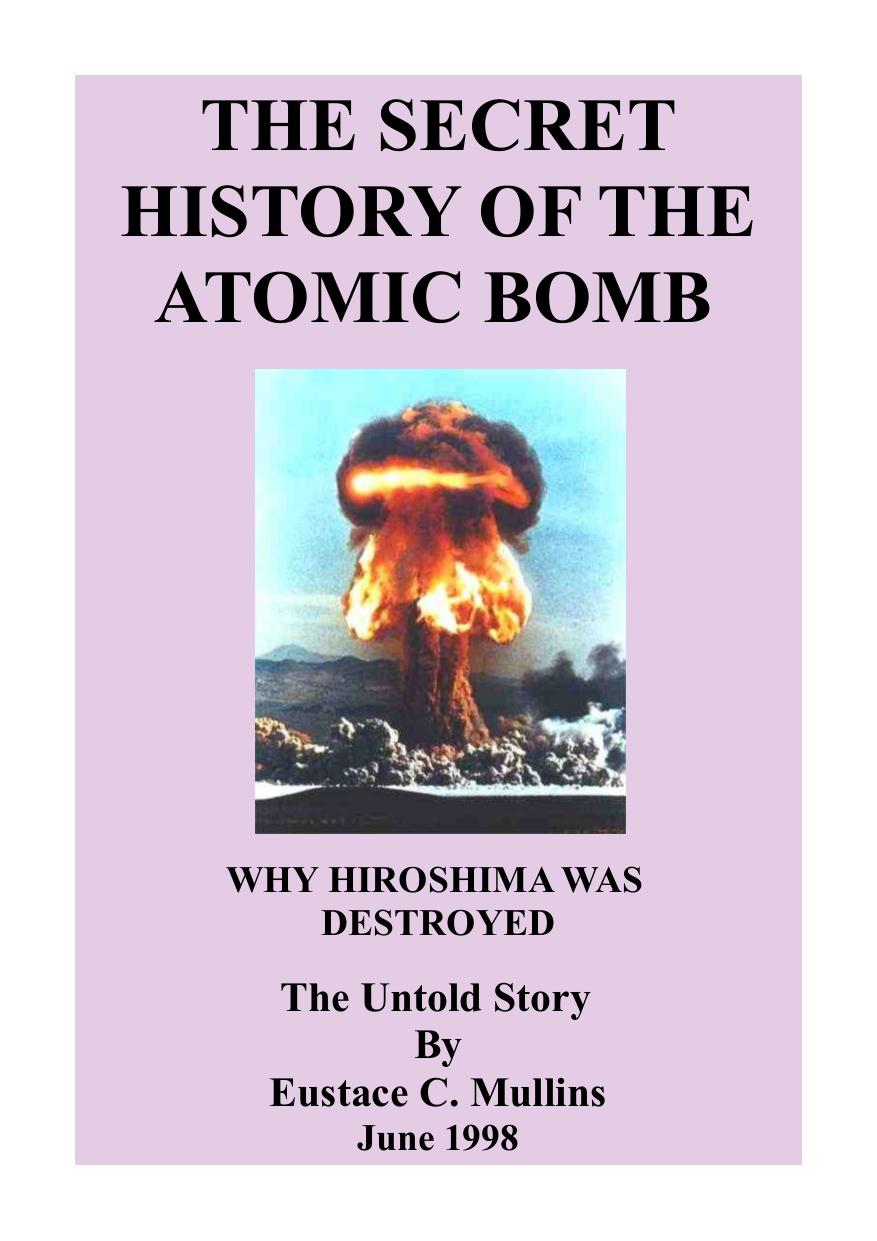 THE SECRET HISTORY OF THE ATOMIC BOMB by Eustace Mullins