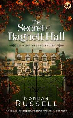 THE SECRET OF BAGNETT HALL an absolutely gripping murder mystery full of twists (The Oldminster Mysteries Book 3) by NORMAN RUSSELL