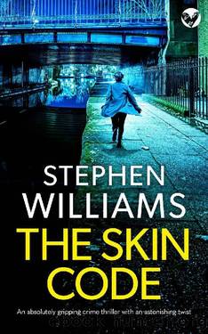 THE SKIN CODE an absolutely gripping crime thriller with an astonishing twist by STEPHEN WILLIAMS