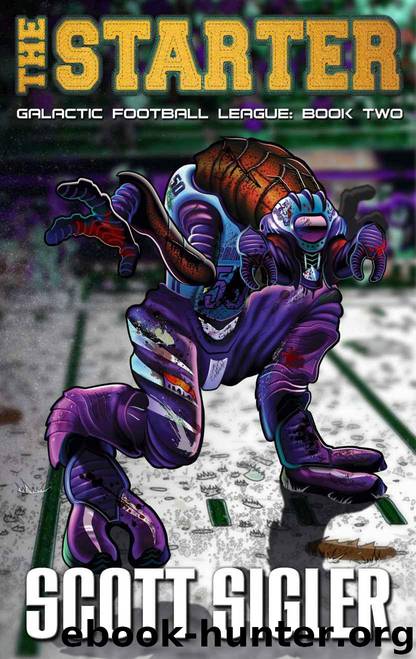 THE STARTER (Galactic Football League) by Sigler Scott