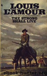 THE STRONG SHALL LIVE by Louis L'amour