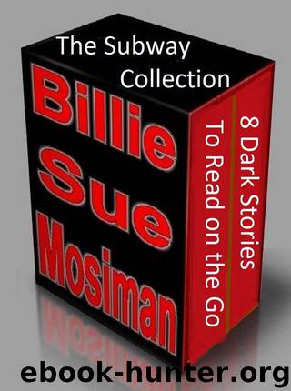 THE SUBWAY COLLECTION-A Box Set of 8 Dark Stories to Read on the Go by MOSIMAN BILLIE SUE