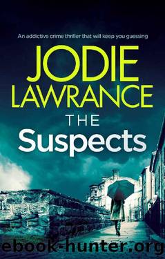 THE SUSPECTS an addictive crime thriller that will keep you guessing (Detective Helen Carter Book 3) by JODIE LAWRANCE