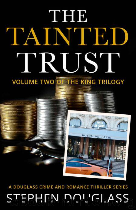 THE TAINTED TRUST: A DOUGLASS CRIME AND ROMANCE THRILLER SERIES (THE KING TRILOGY Book 2) by Douglass Stephen